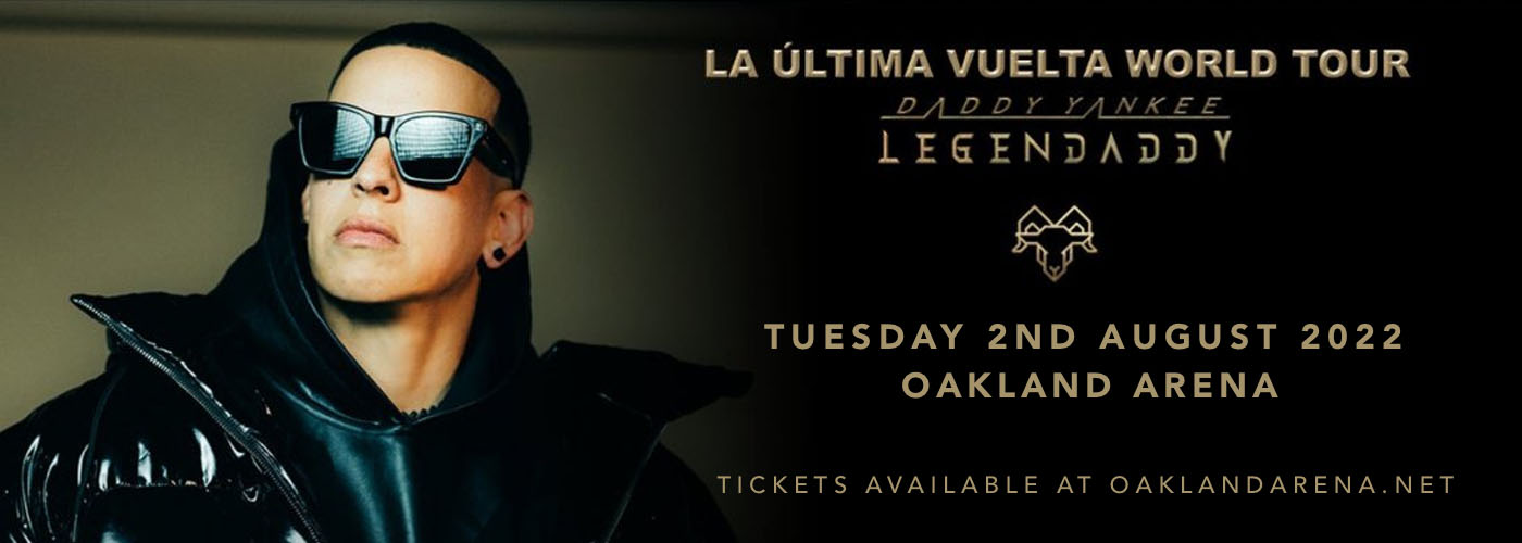 Daddy Yankee Tickets 2nd August Oakland Arena in Oakland, California